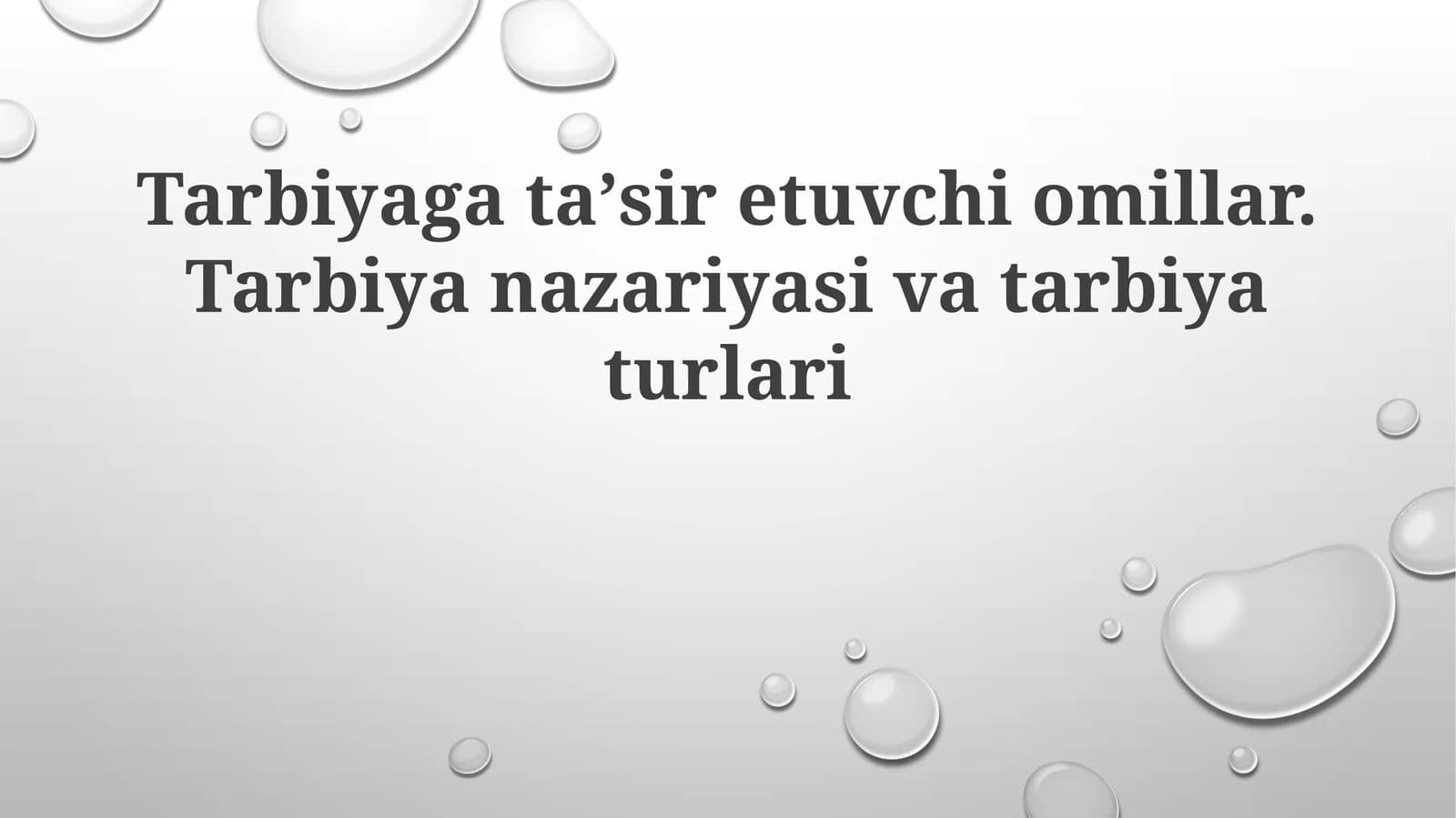 Tarbiyaga ta'sir etuvchi omillar. Tarbiya nazariyasi va tarbiya turlari