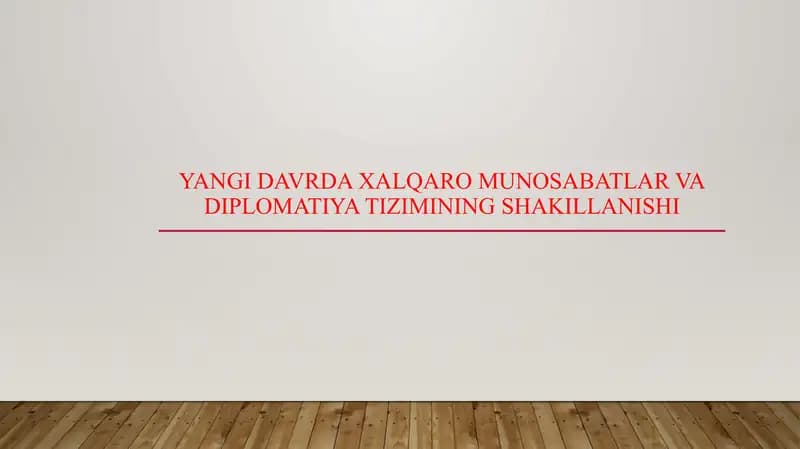 Yangi davrda xalqaro munosabatlar va diplomatiya tizimining shakillanishi