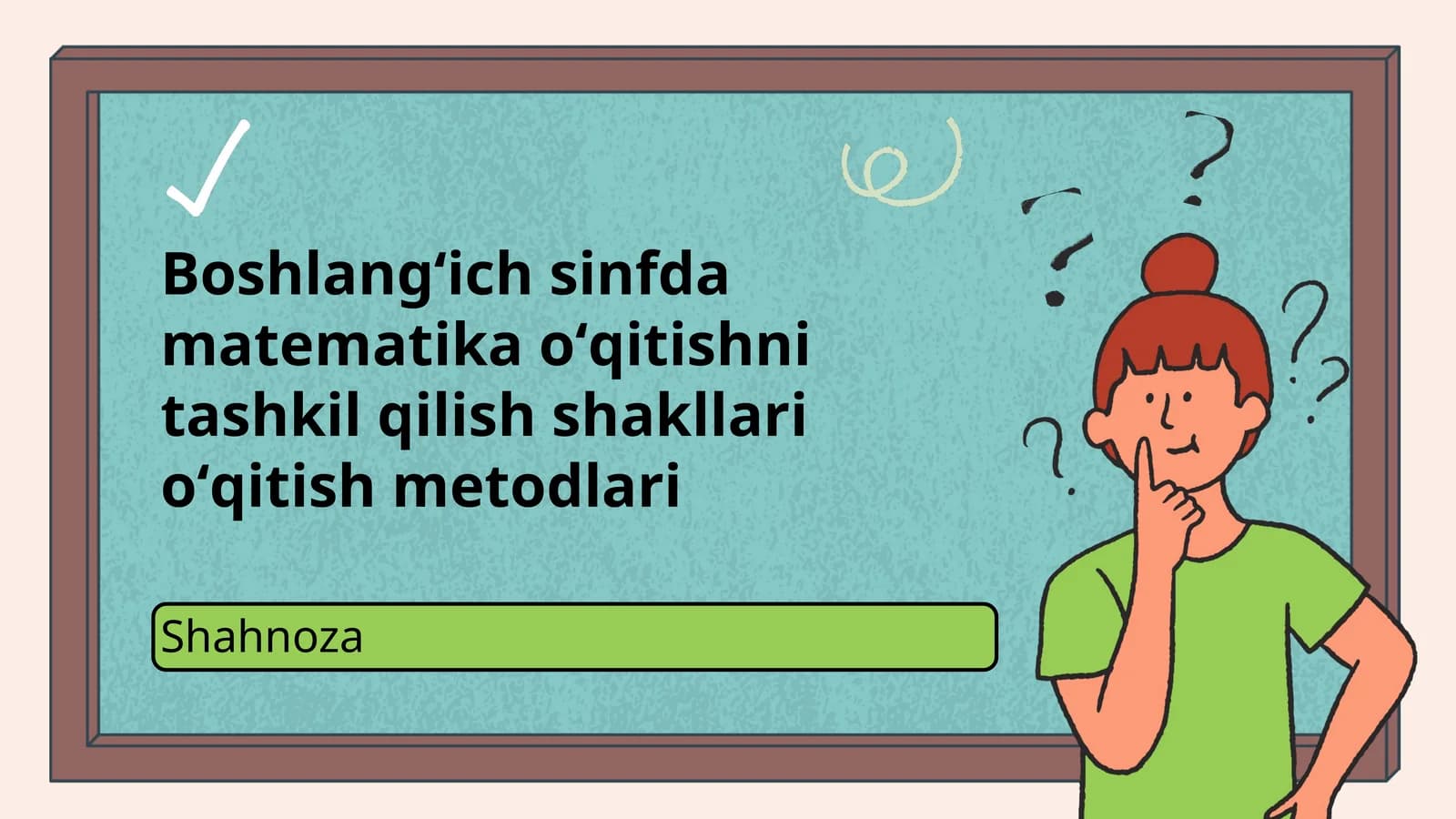 Boshlangʻich sinfda matematika oʻqitishni tashkil qilish shakllari oʻqitish metodlari
