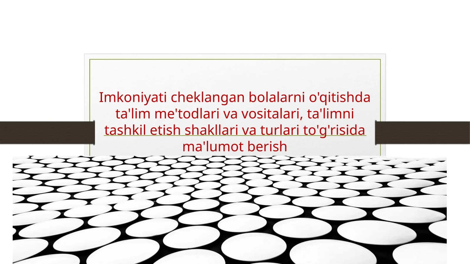 Imkoniyati cheklangan bolalarni o'qitishda ta'lim me'todlari va vositalari