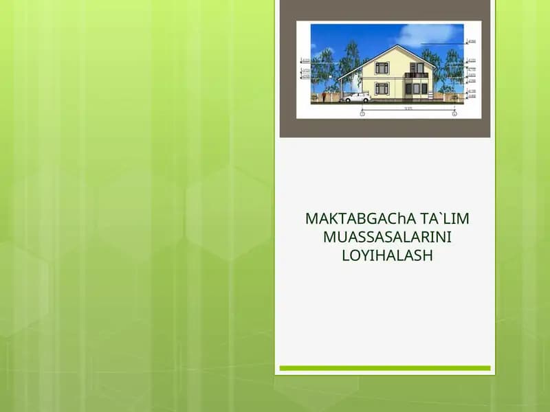 MАKTАBGАCHА TА`LIM MUАSSАSАLАRINI LOYIHALASH
