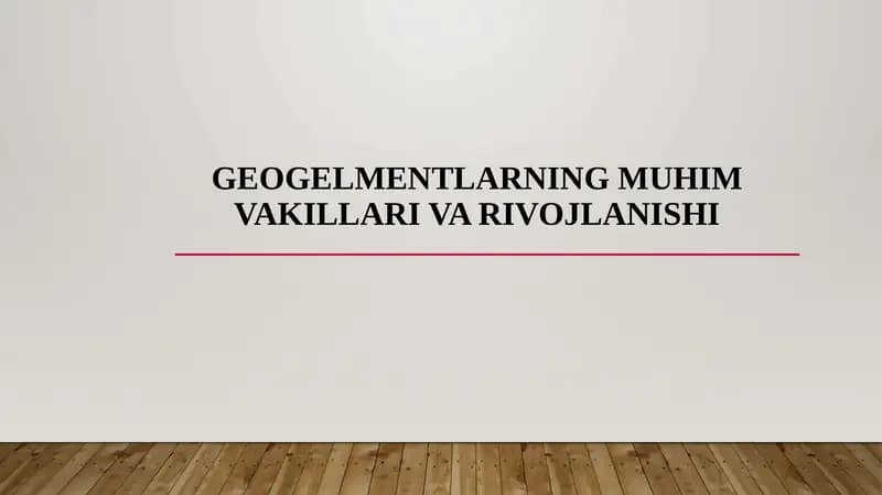 GEOGELMENTLARNING MUHIM VAKILLARI VA RIVOJLANISHI
