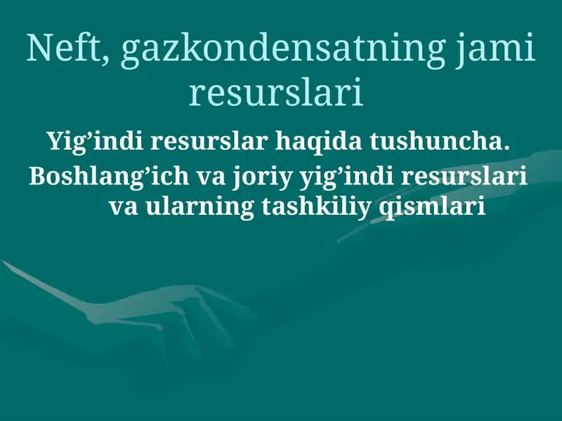 Neft, gazkondensatning jami resurslari