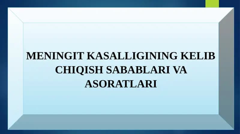 MENINGIT KASALLIGINING KELIB CHIQISH SABABLARI VA ASORATLARI