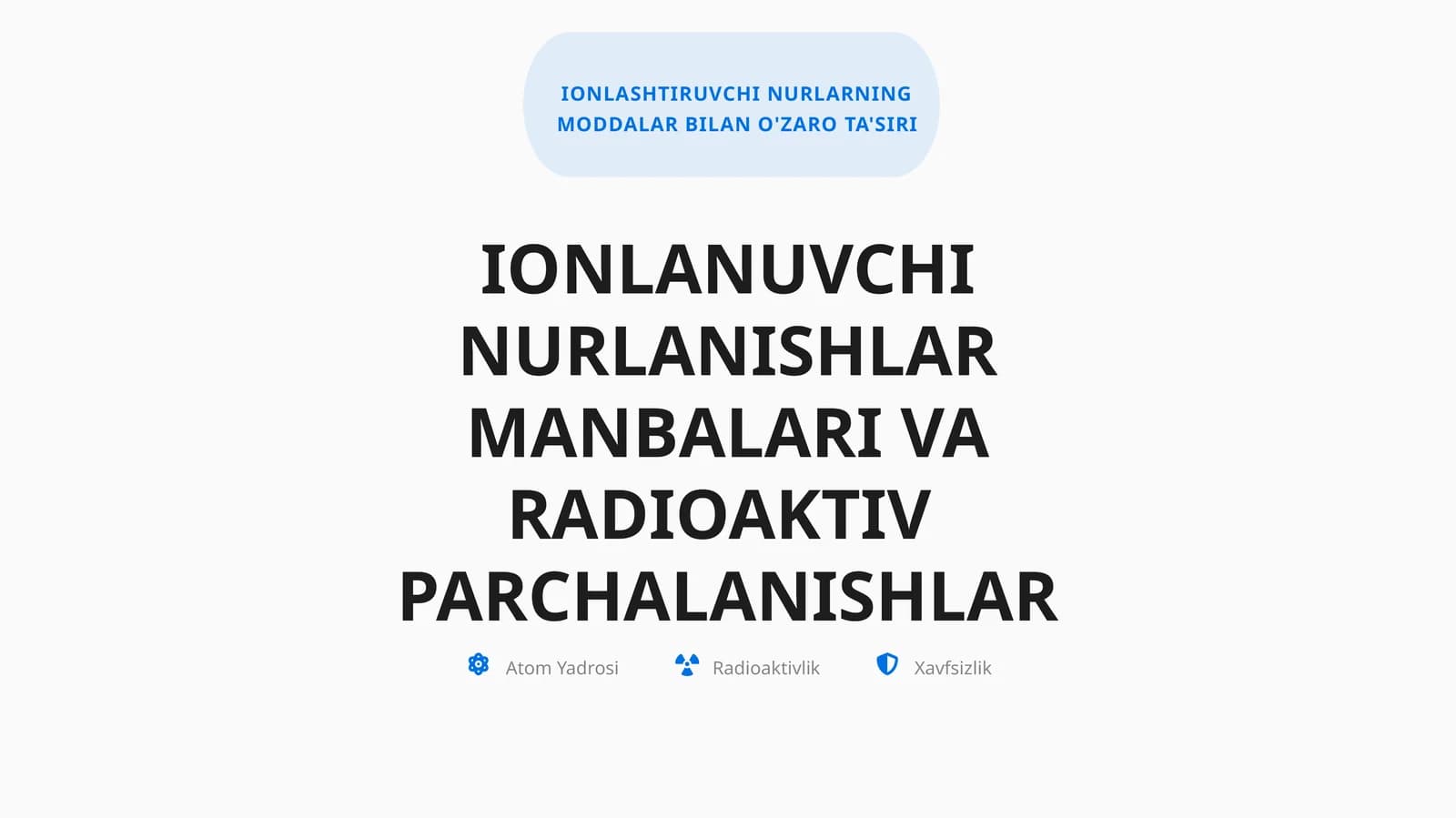 Ionlanuvchi nurlanishlar manbalari va radioaktiv parchalanishlar | Fizika prezentatsiya PPT