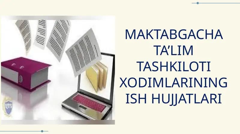 MAKTABGACHA TA’LIM TASHKILOTI XODIMLARINING ISH HUJJATLARI