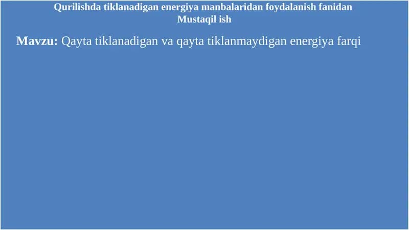 Qayta tiklanadigan va qayta tiklanmaydigan energiya farqi