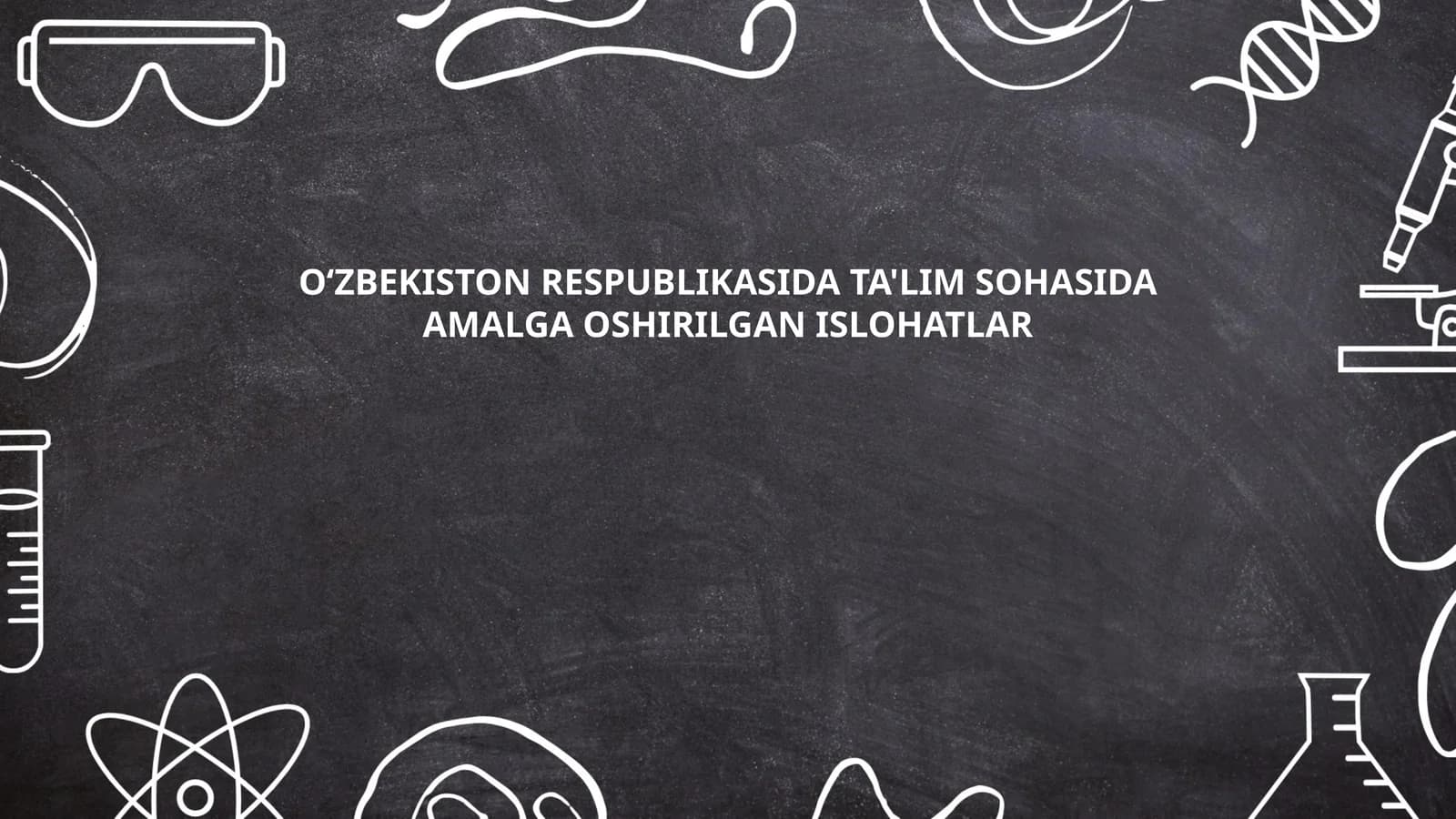 OʻZBEKISTON RESPUBLIKASIDA TA'LIM SOHASIDA AMALGA OSHIRILGAN ISLOHATLAR