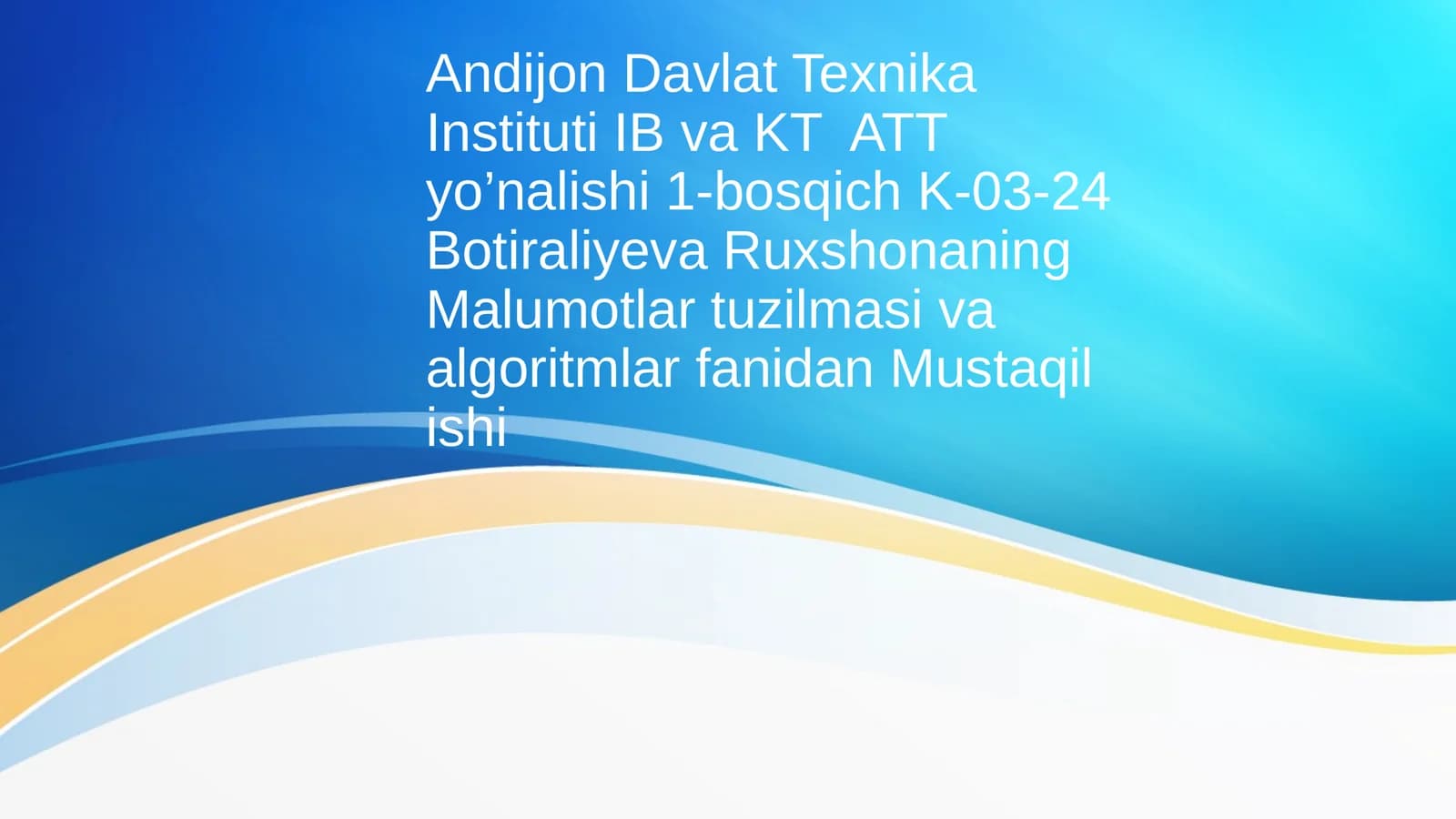 Botiraliyeva Ruxshonaning Malumotlar tuzilmasi va algoritmlar fanidan Mustaqil ishi