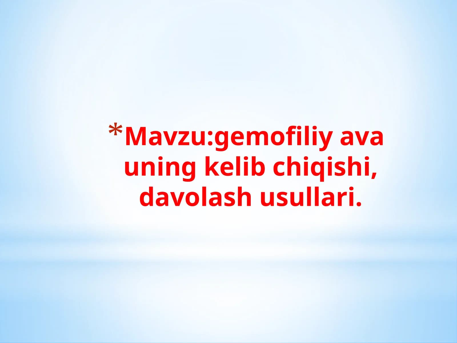 gemofiliy ava uning kelib chiqishi, davolash usullari.