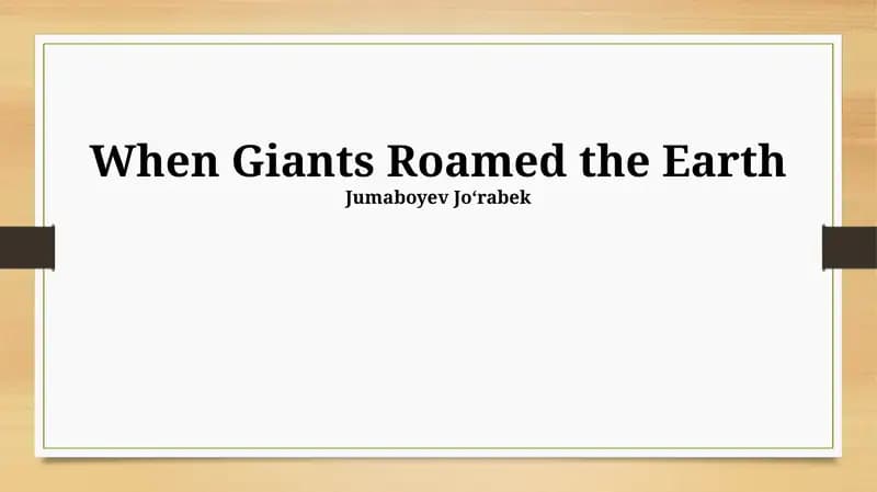 When Giants Roamed the Earth