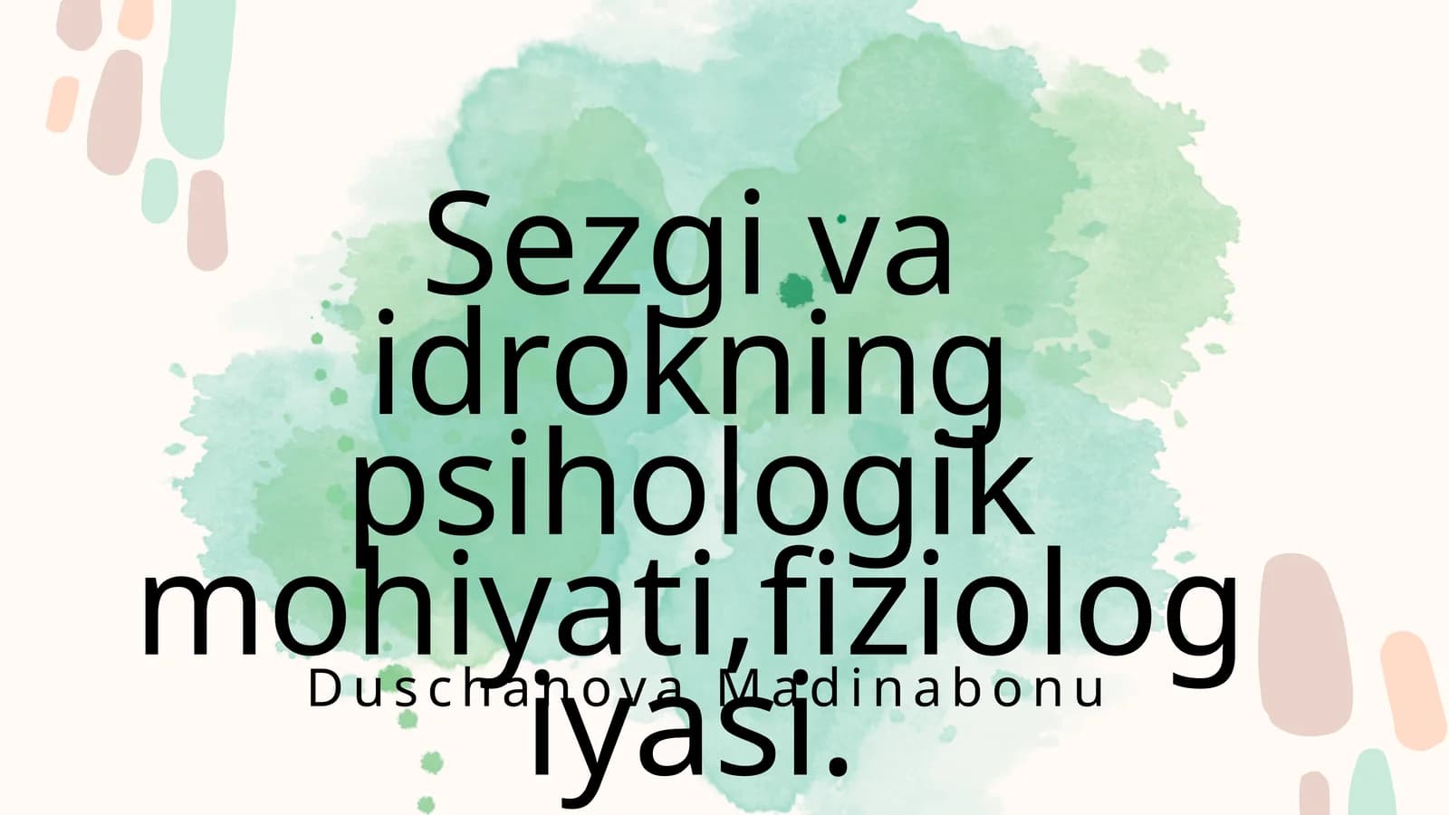 Sezgi va idrokning psihologik mohiyati,fiziologiyasi
