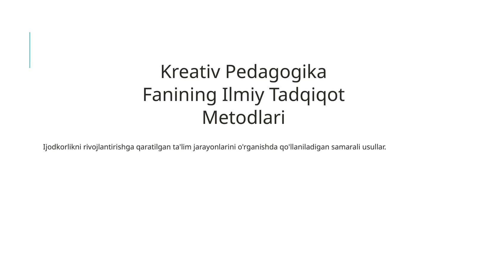 Kreativ Pedagogika Fanining Ilmiy Tadqiqot Metodlari