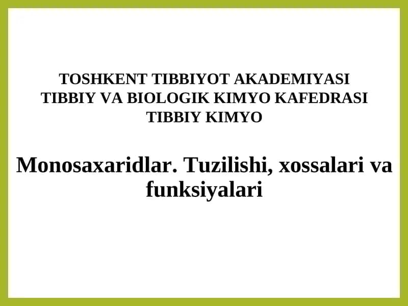 Monosaxaridlar. Tuzilishi, xossalari va funksiyalari