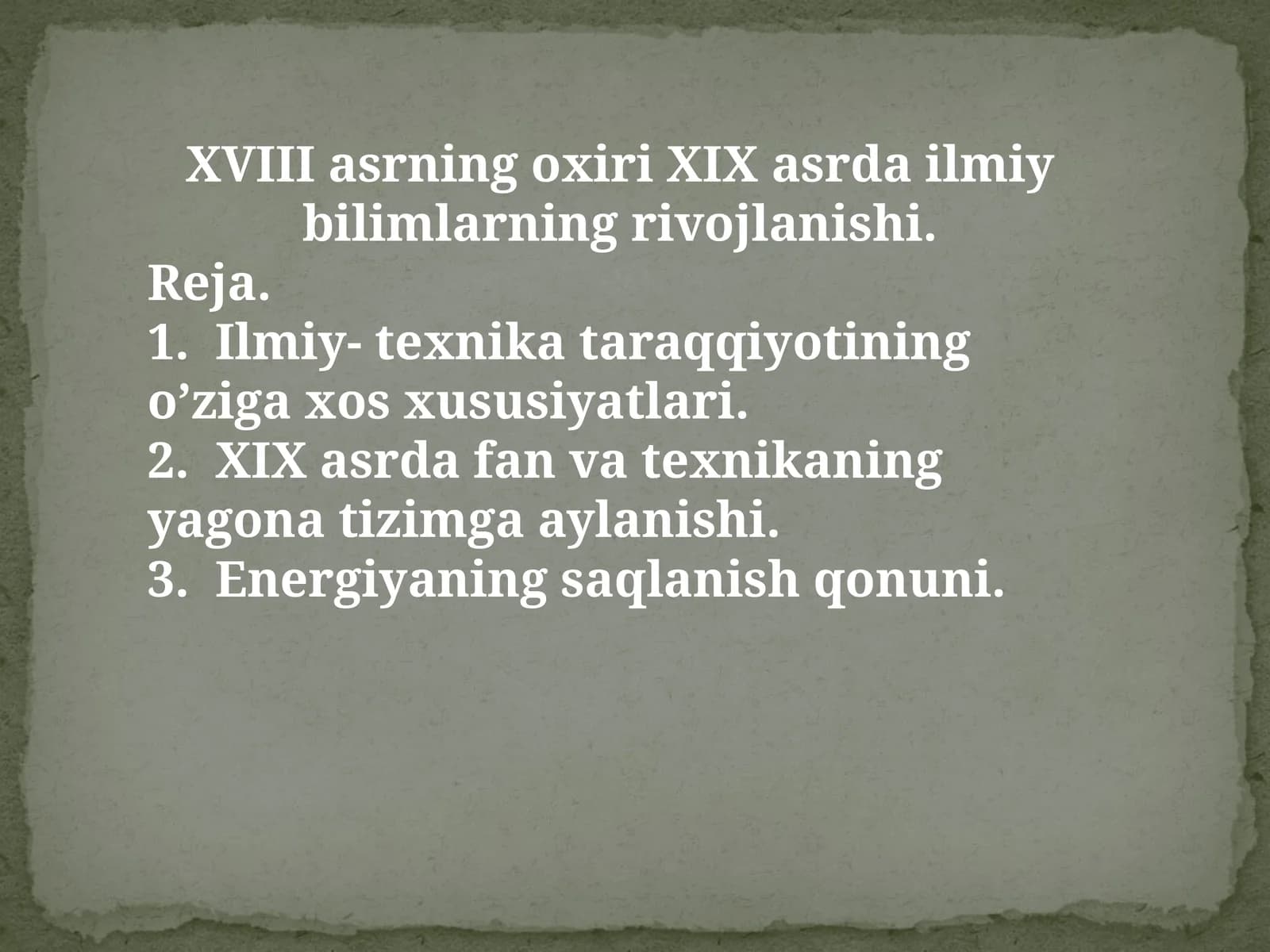 XVIII asrning oxiri XIX asrda ilmiy bilimlarning rivojlanishi.