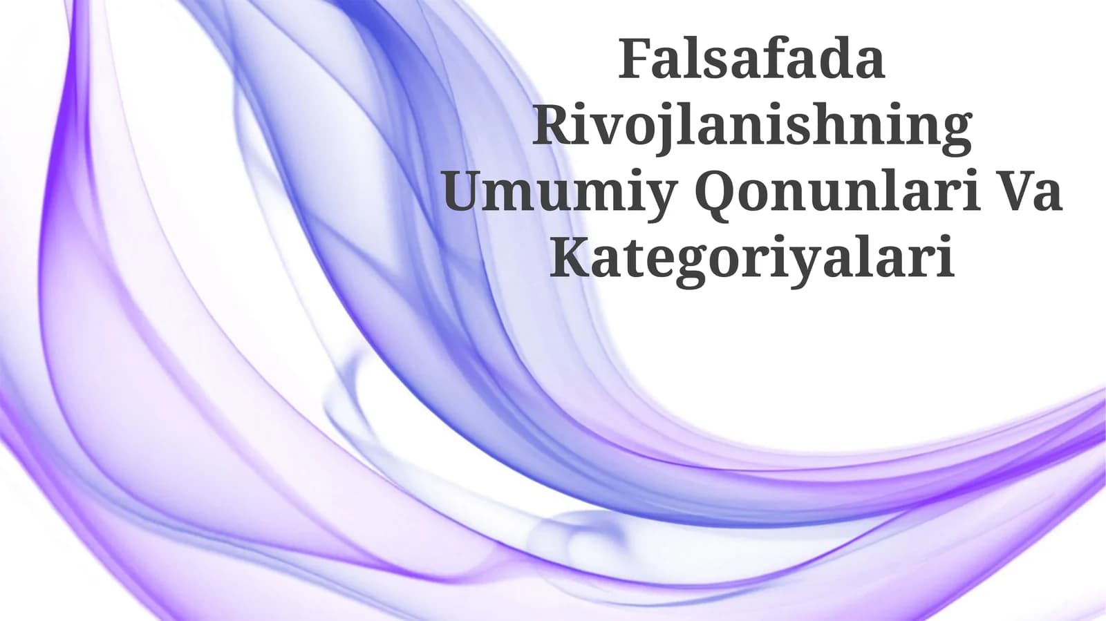 Falsafada Rivojlanishning Umumiy Qonunlari Va Kategoriyalari