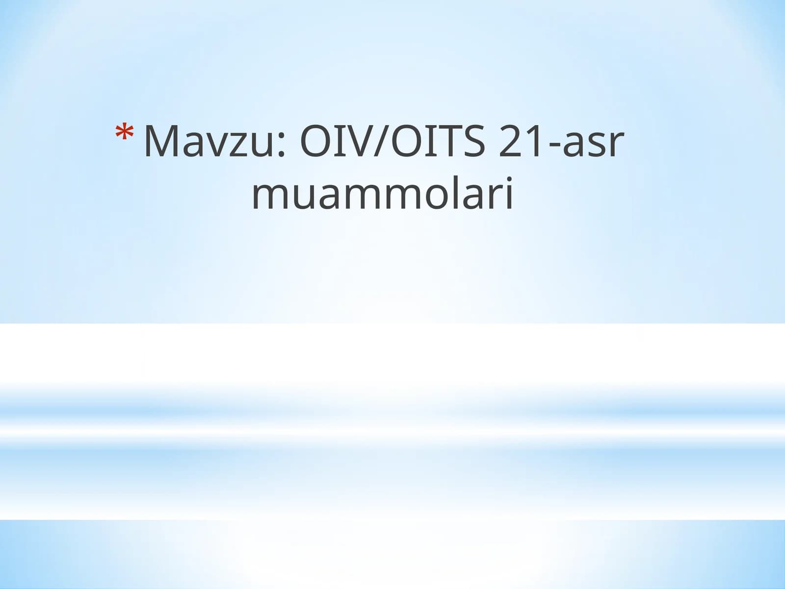OIV/OITS 21-asr muammolari