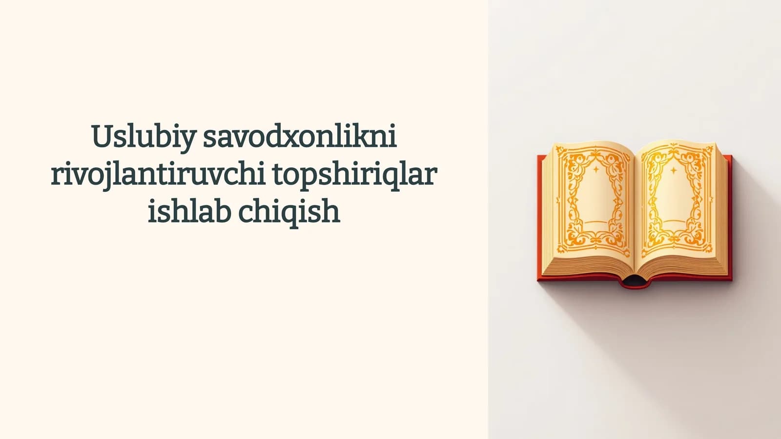 Uslubiysavodxonlikni rivojlantiruvchi topshiriqlar ishlab chiqish