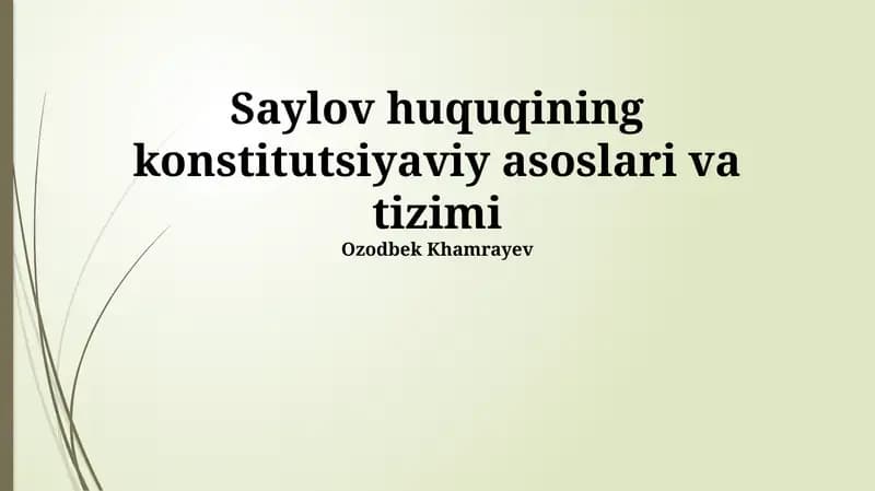 Saylov huquqining konstitutsiyaviy asoslari va tizimi