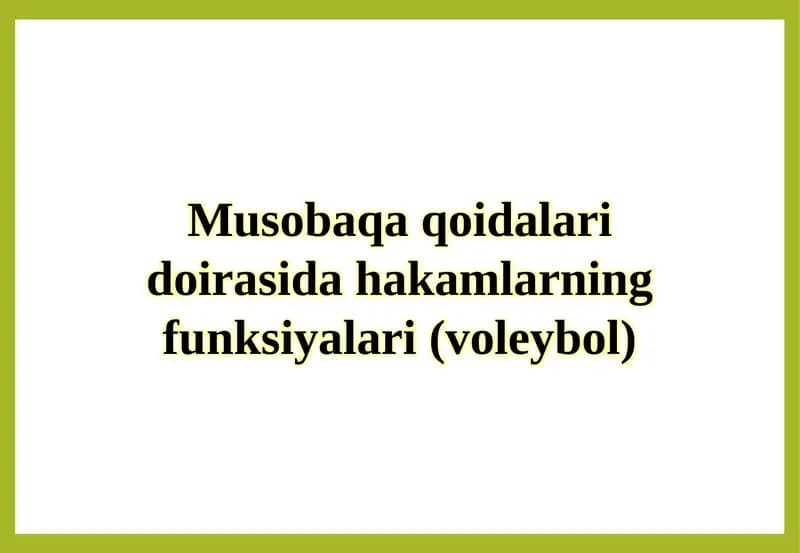 Voleybol musobaqalari doirasida hakamning funksiyalari