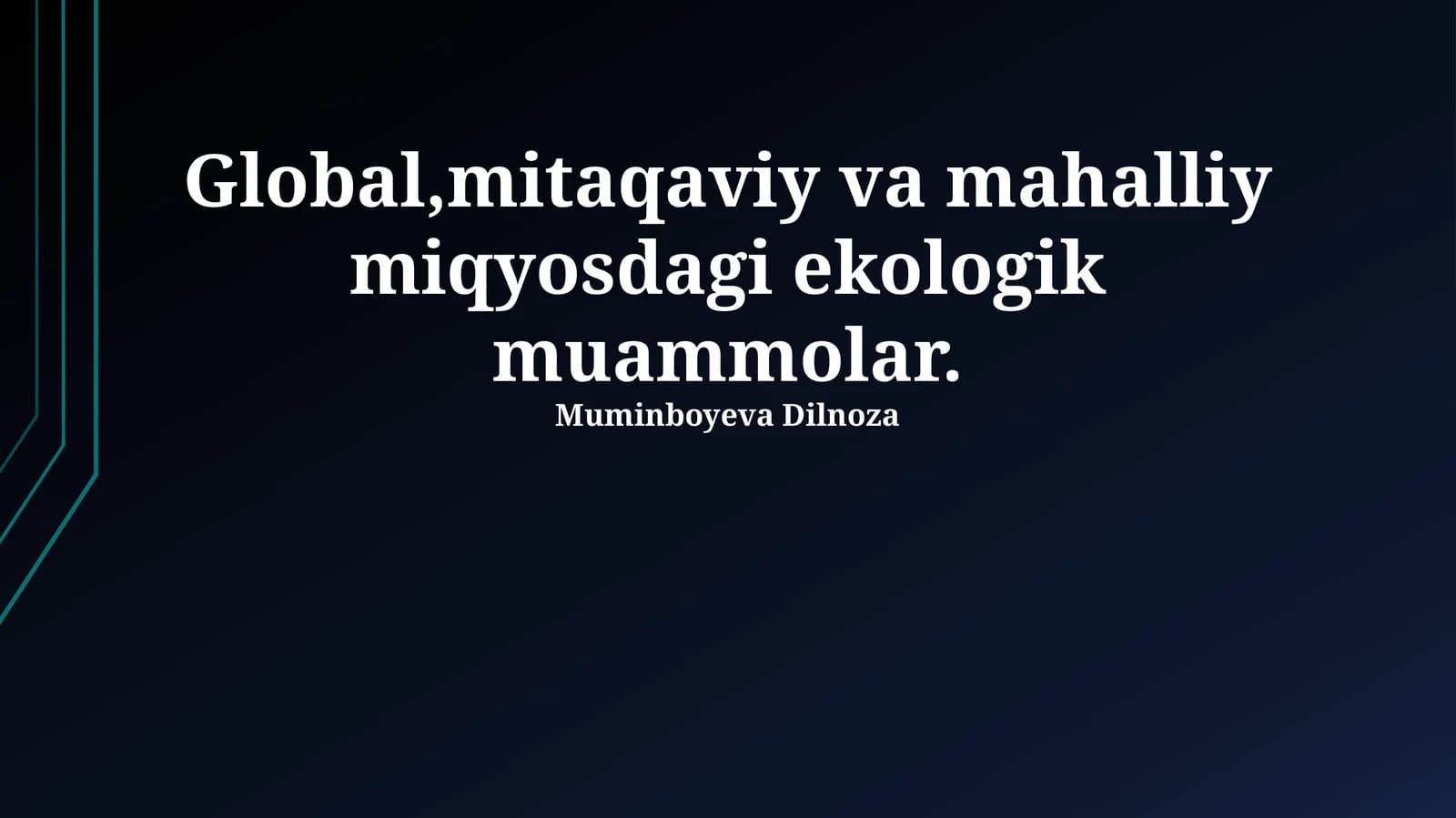 Global, mitaqaviy va mahalliy miqyosdagi ekologik muammolar