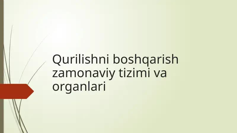 Qurilishni boshqarish zamonaviy tizimi va organlari