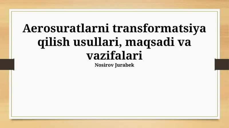 Aerosuratlarni transformatsiya qilish usullari, maqsadi va vazifalari