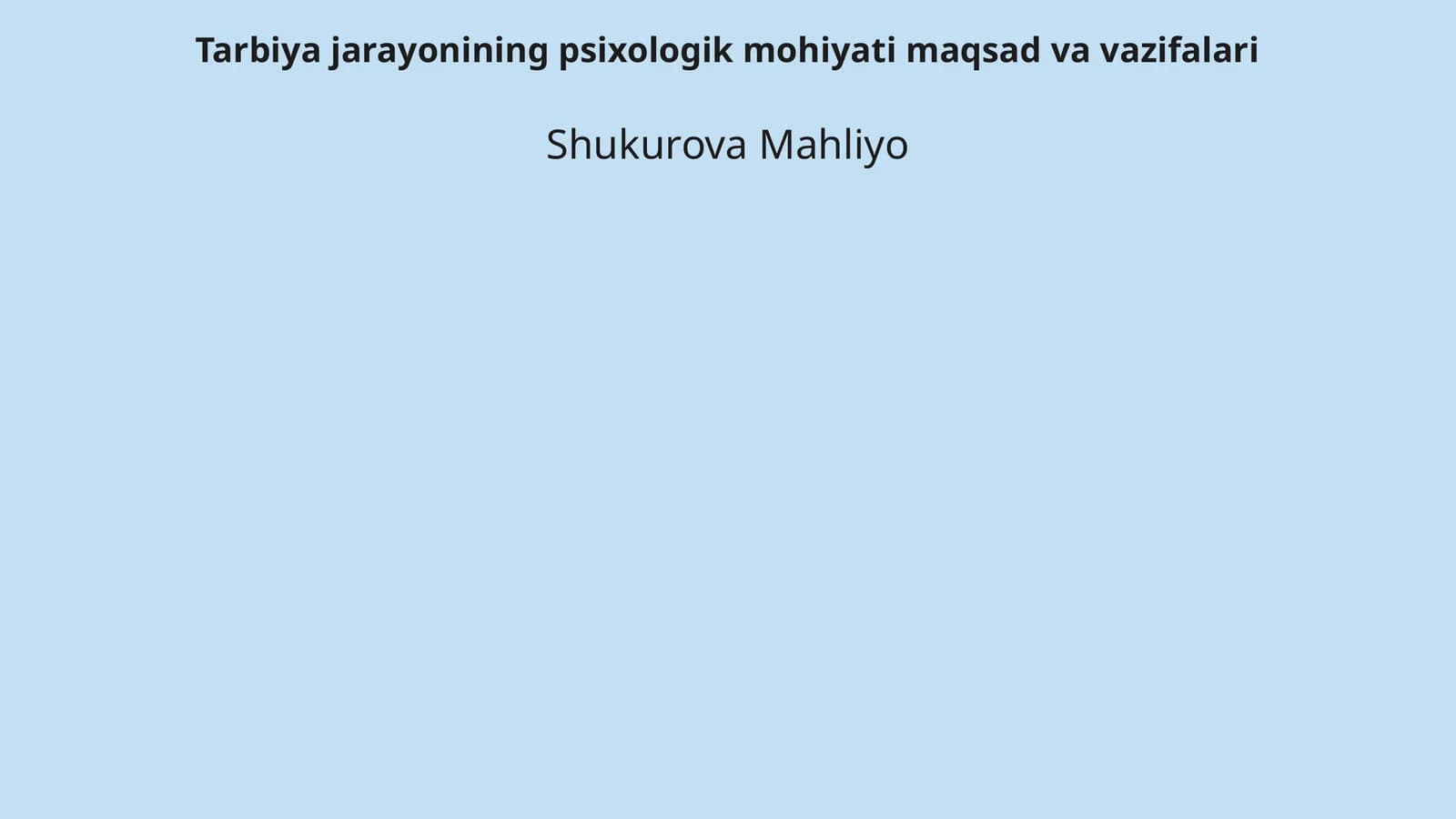Tarbiya jarayonining psixologik mohiyati maqsad va vazifalari