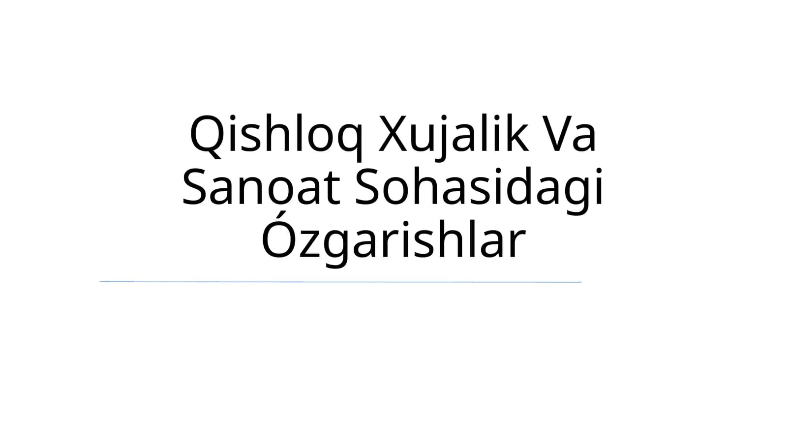 Qishloq Xujalik Va Sanoat Sohasidagi Ózgarishlar