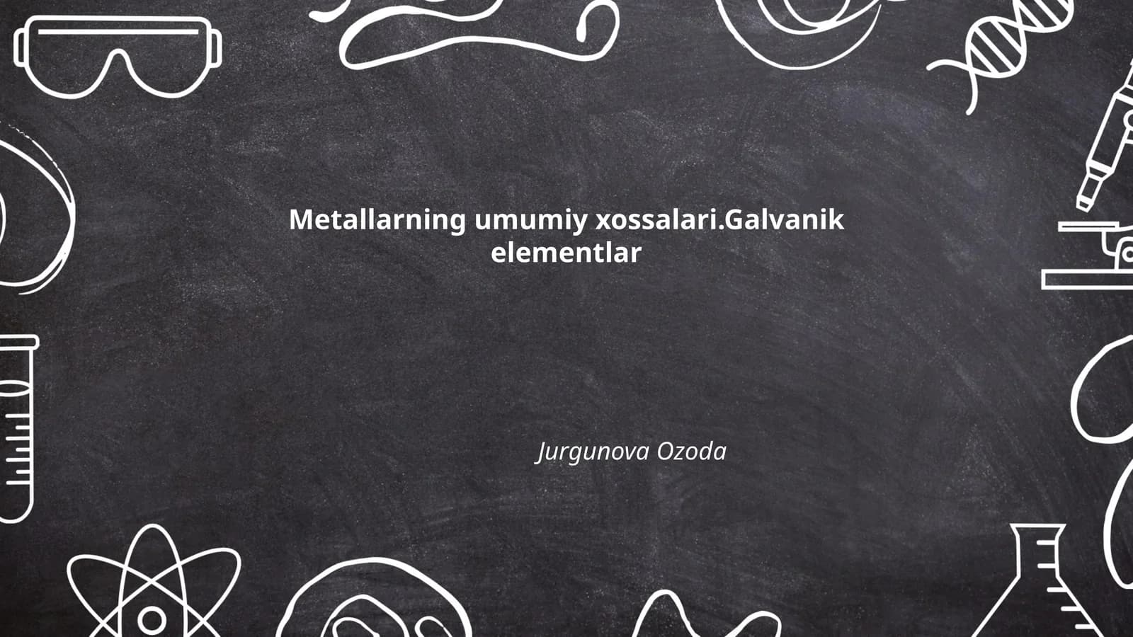 Metallarning umumiy xossalari.Galvanik elementlar