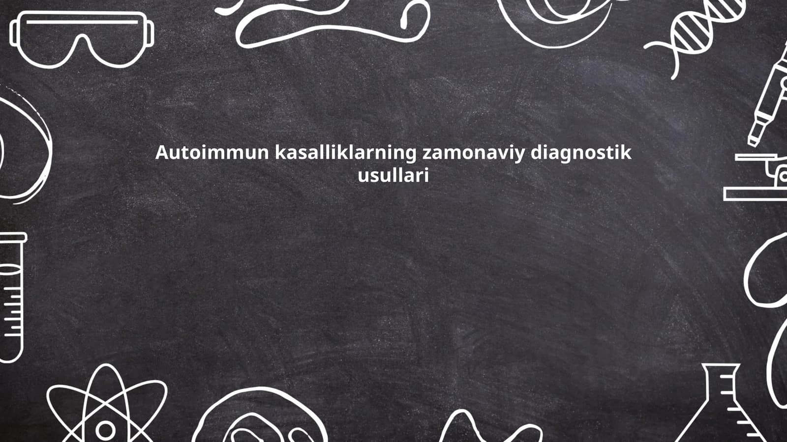 Autoimmun kasalliklarning zamonaviy diagnostik usullari