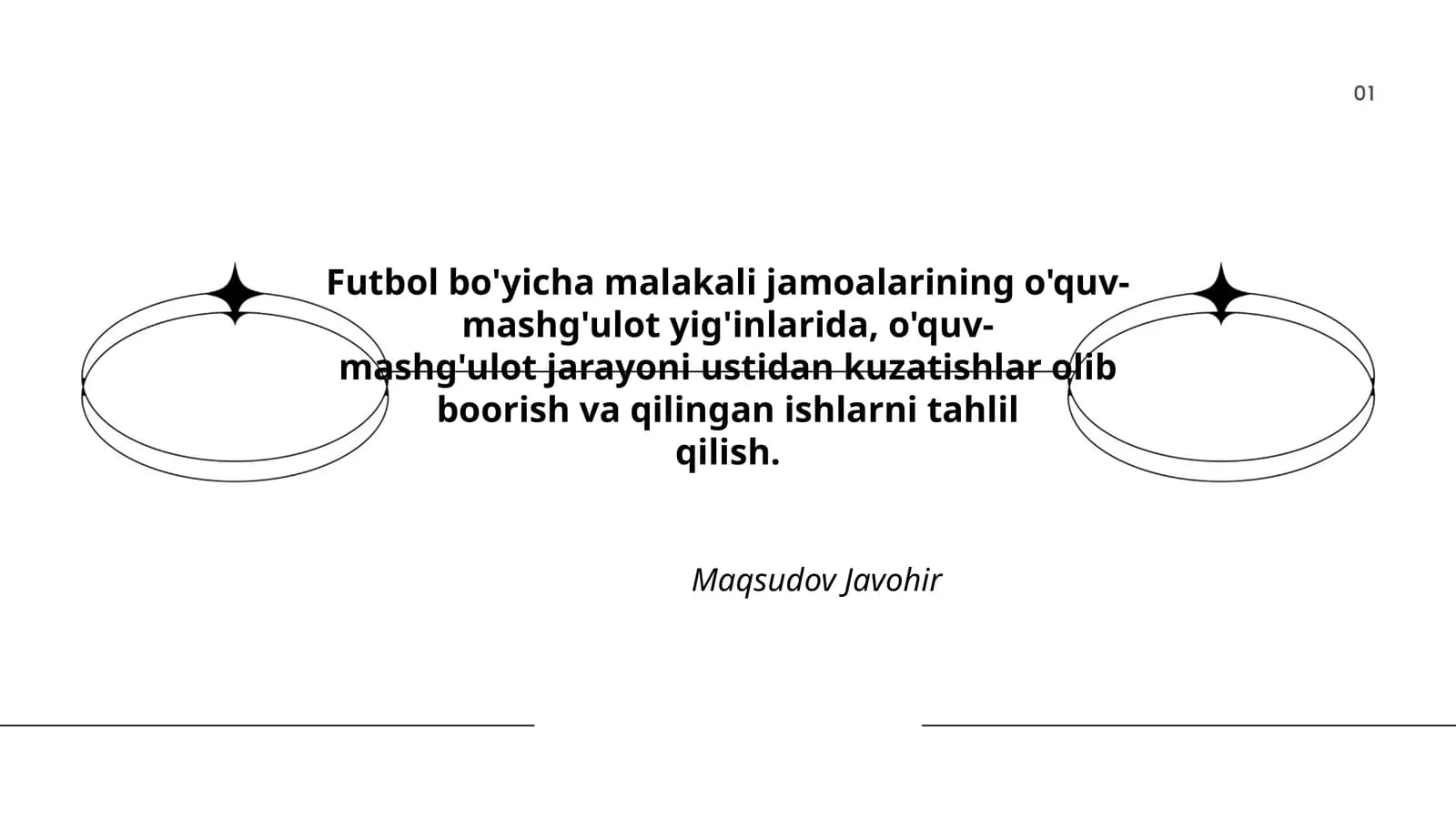 Futbol bo'yicha malakali jamoalarining o'quv-mashg'ulot yig'inlarida, o'quv-mashg'ulot jarayoni ustidan kuzatishlar olib boorish va qilingan ishlarni tahlil