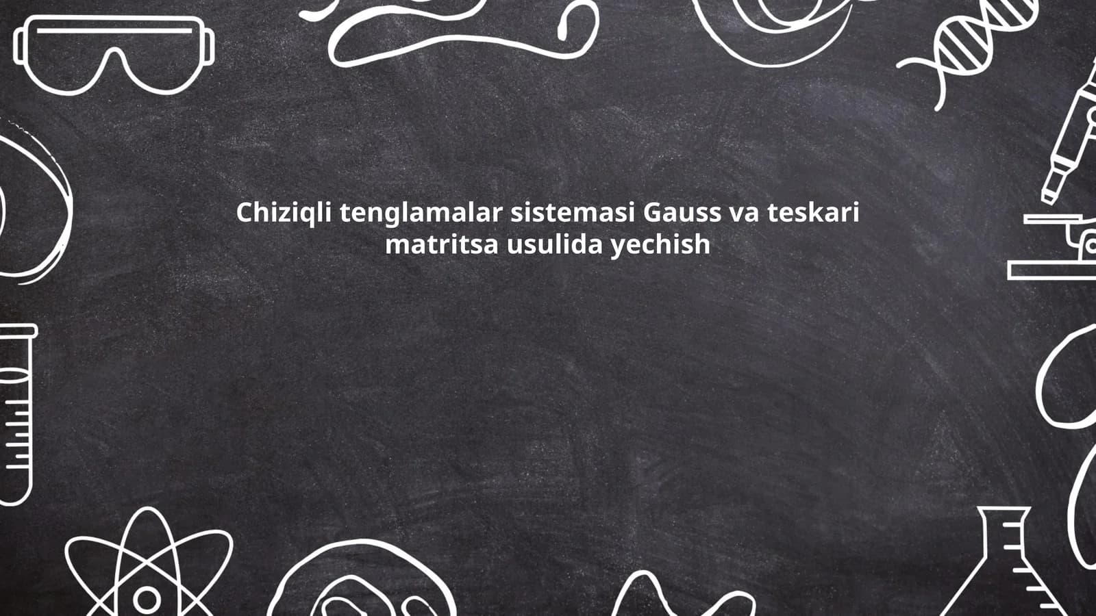 Chiziqli tenglamalar sistemasi Gauss va teskari matritsa usulida yechish