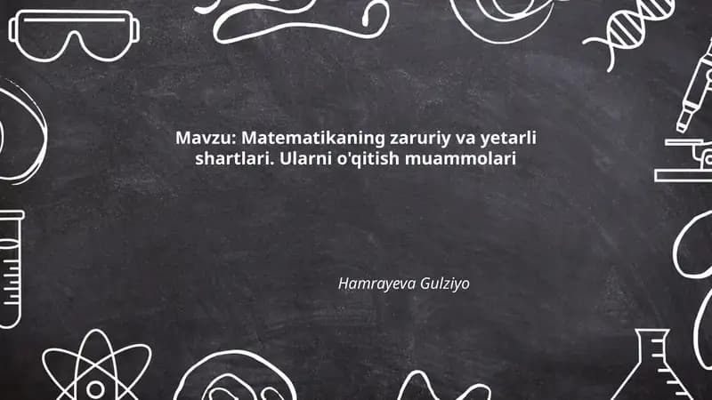 Matematikaning zaruriy va yetarli shartlari. Ularni o'qitish muammolari