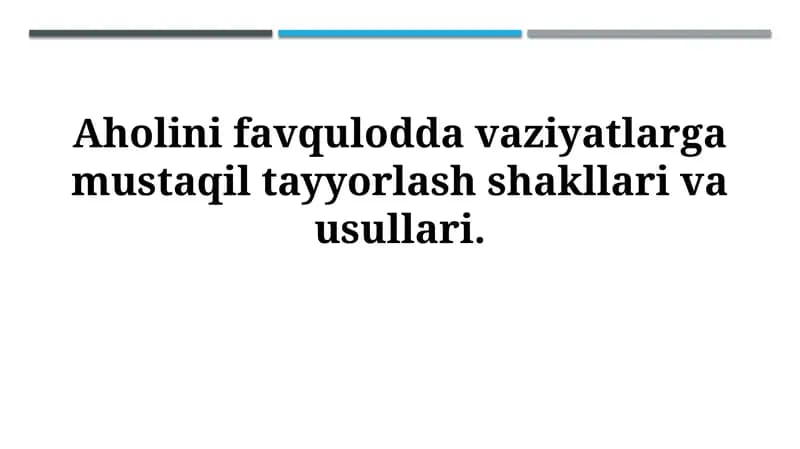 Aholini favqulodda vaziyatlarga mustaqil tayyorlash shakllari va usullari