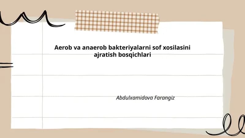 Aerob va anaerob bakteriyalarni sof xosilasini ajratish bosqichlari