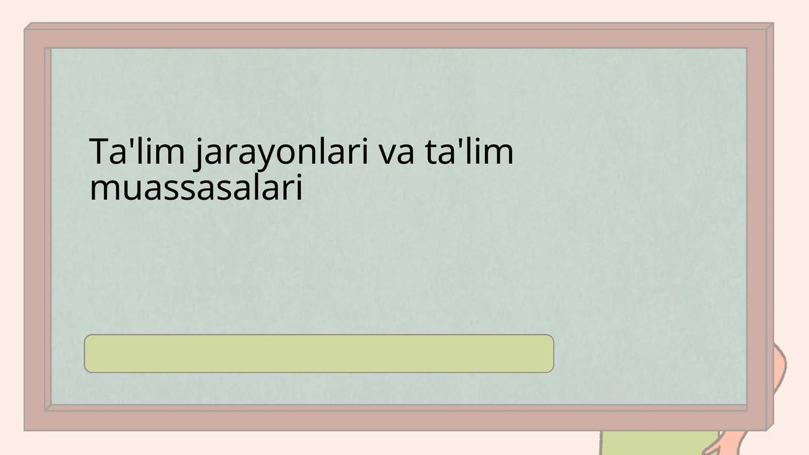 Ta'lim jarayonlari va ta'lim muassasalari