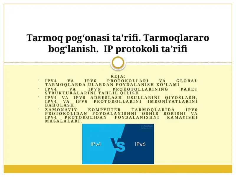 ITarmoq pog‘onasi ta’rifi. Tarmoqlararo bog‘lanish.  IP protokoli ta’rifi Pv4 va IPv6 Protokollari