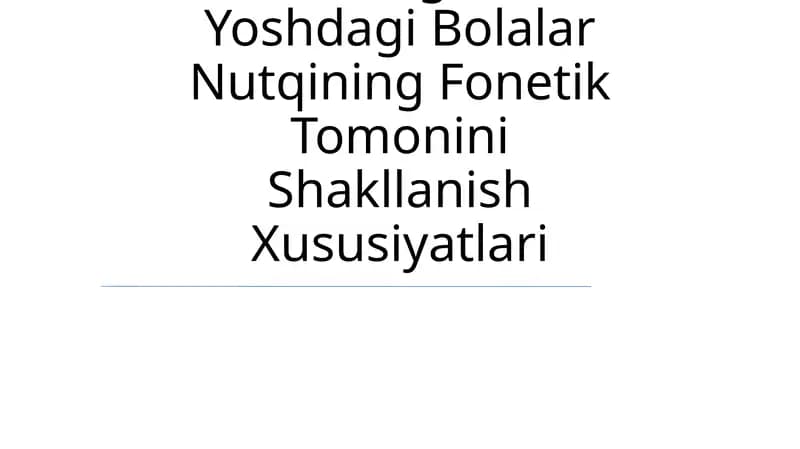 Maktabgacha Yoshdagi Bolalar Nutqining Fonetik Tomonini Shakllanish Xususiyatlari