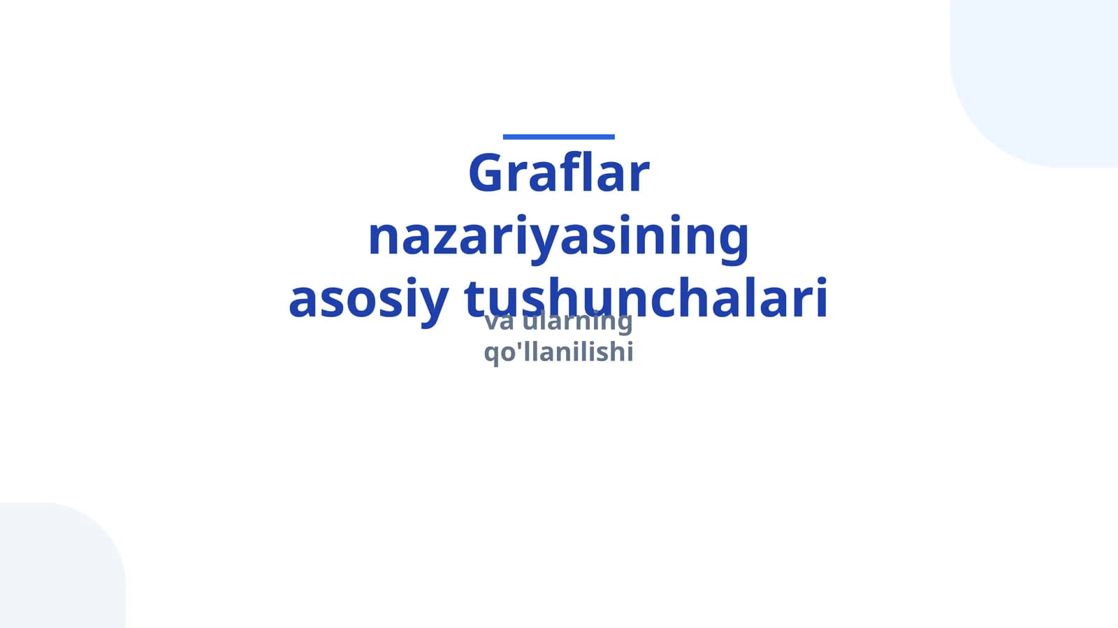 Graflar nazariyasining asosiy tushunchalari va ularning qo'llanilishi