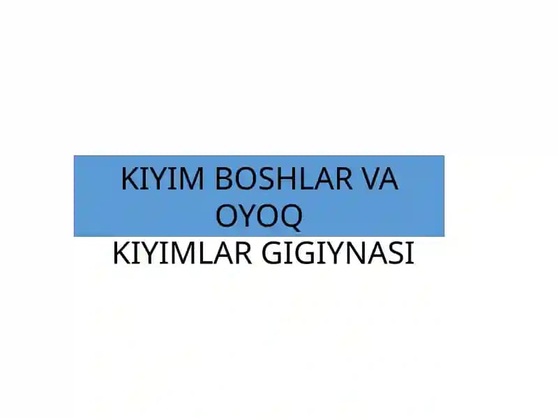 KIYIM BOSHLAR VA OYOQ
