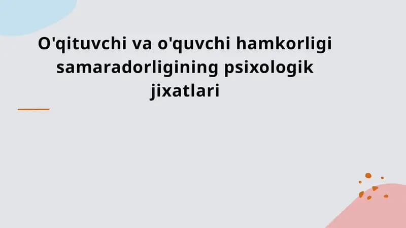 O'qituvchi va o'quvchi hamkorligi samaradorligining psixologik jixatlari