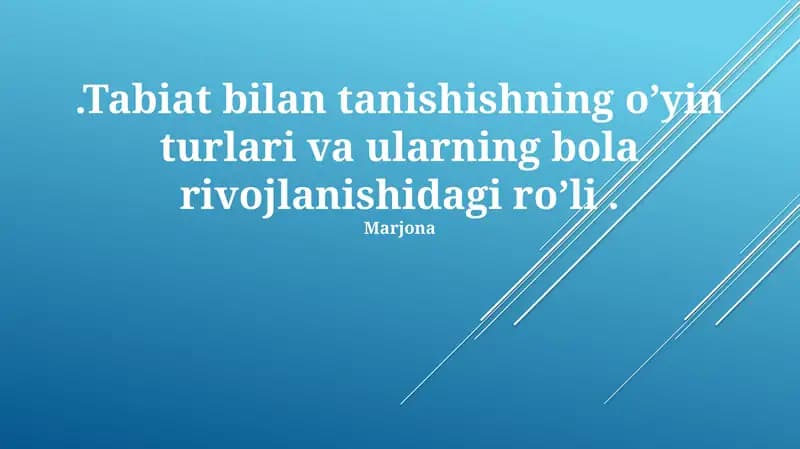 Tabiat bilan tanishishning o’yin turlari va ularning bola rivojlanishidagi ro’li