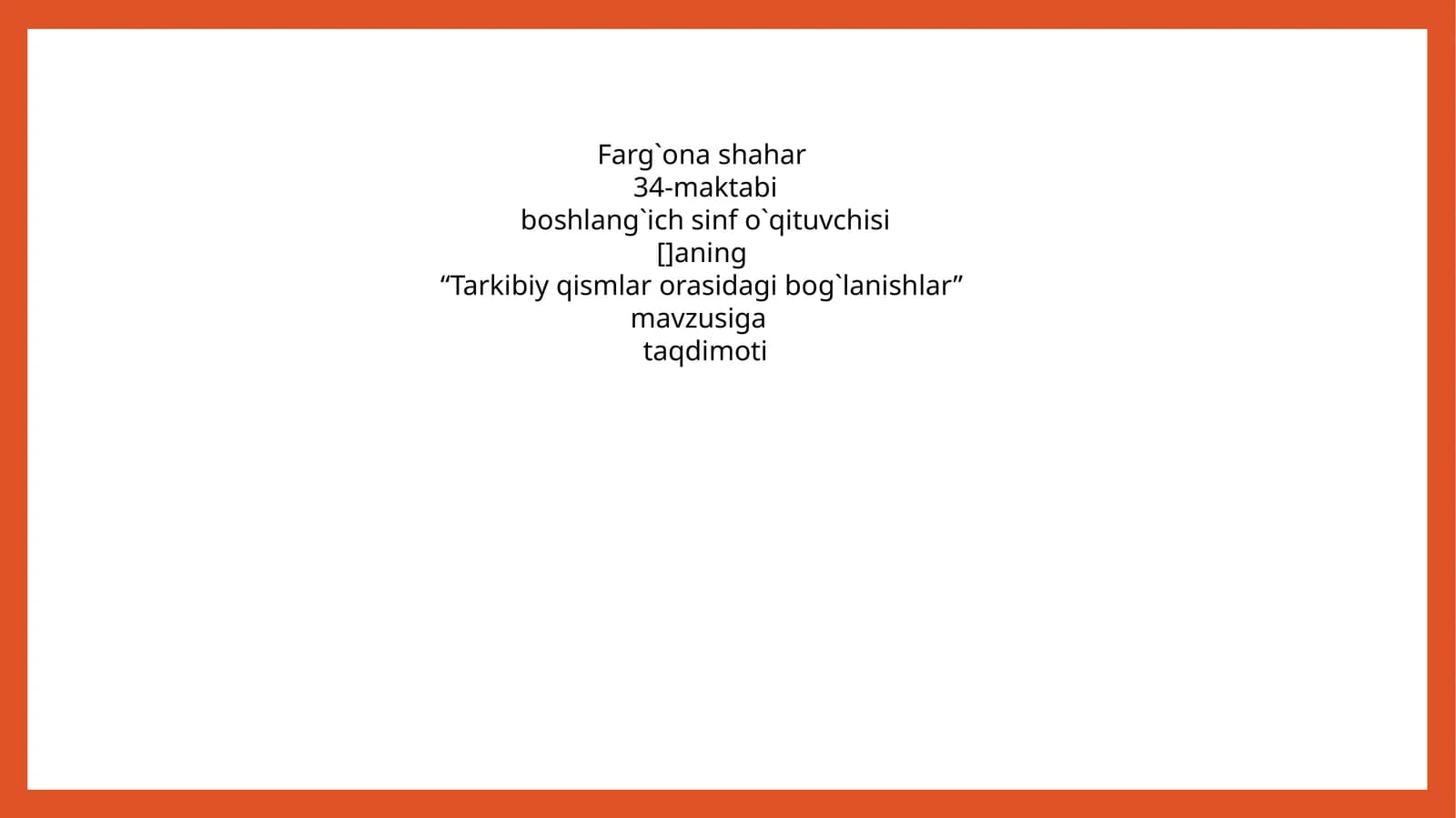 "Tarkibiy qismlar orasidagi bog`lanishlar"