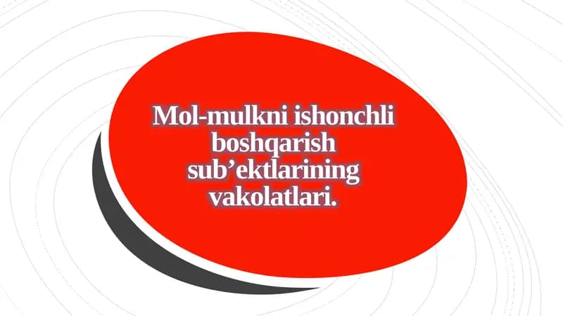 Mol-mulkni ishonchli boshqarish sub’ektlari ning vakolatlari