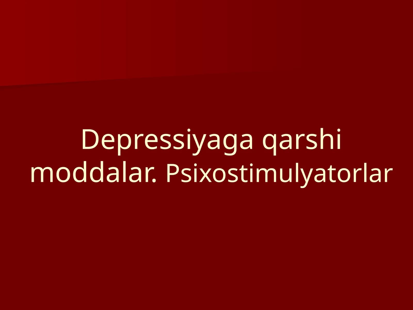 Depressiyaga qarshi moddalar. Psixostimulyatorlar Antidepressantlar