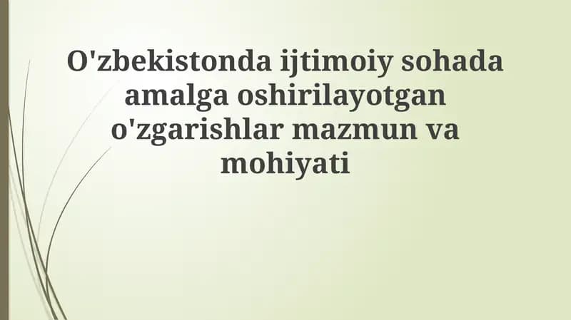 O'zbekistondaijtimoiysohadaamalgaoshirilayotgano'zgarishlarmazmunvamohiyati