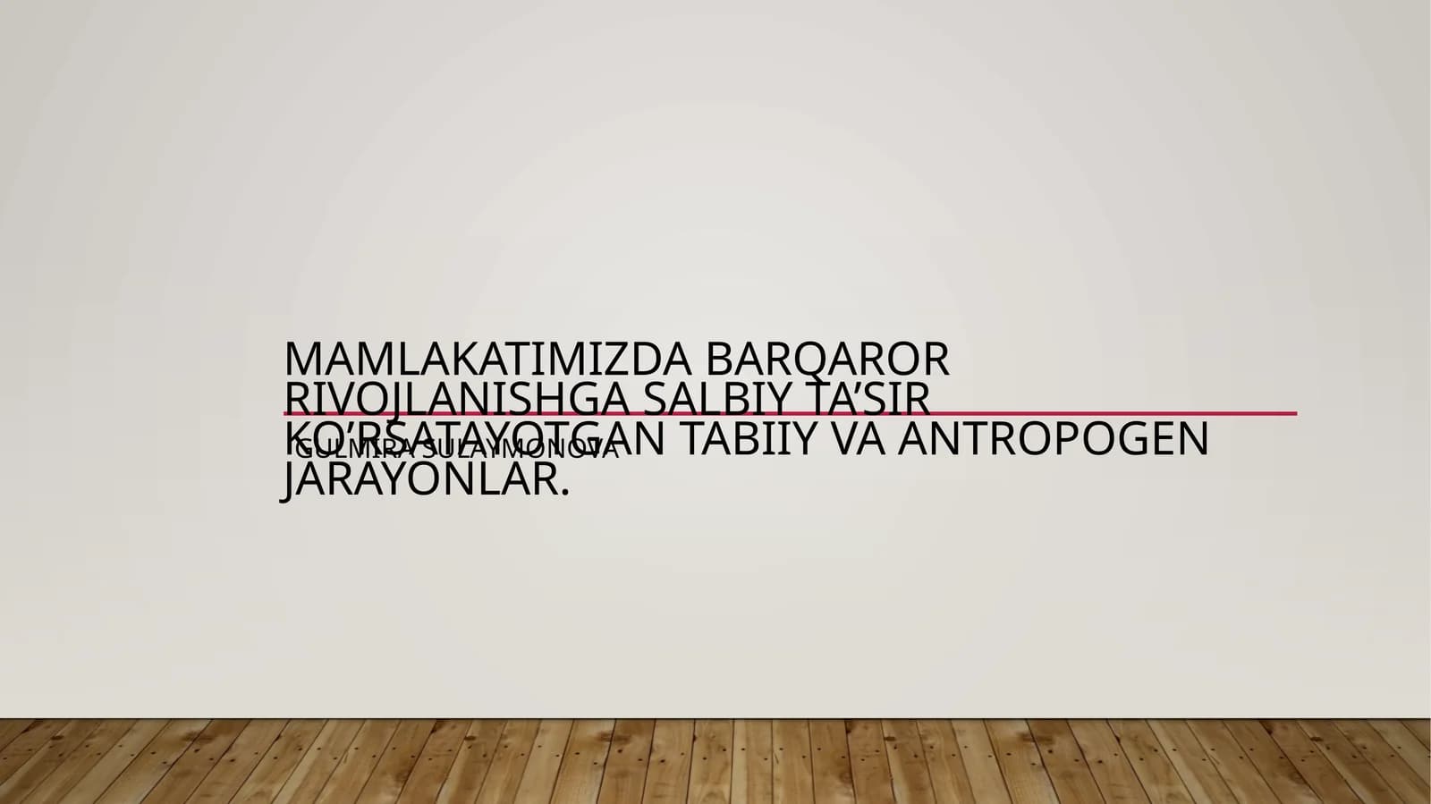 Barqaror rivojlanishga salbiy ta’sir ko‘rsatayotgan tabiiy jarayonlar