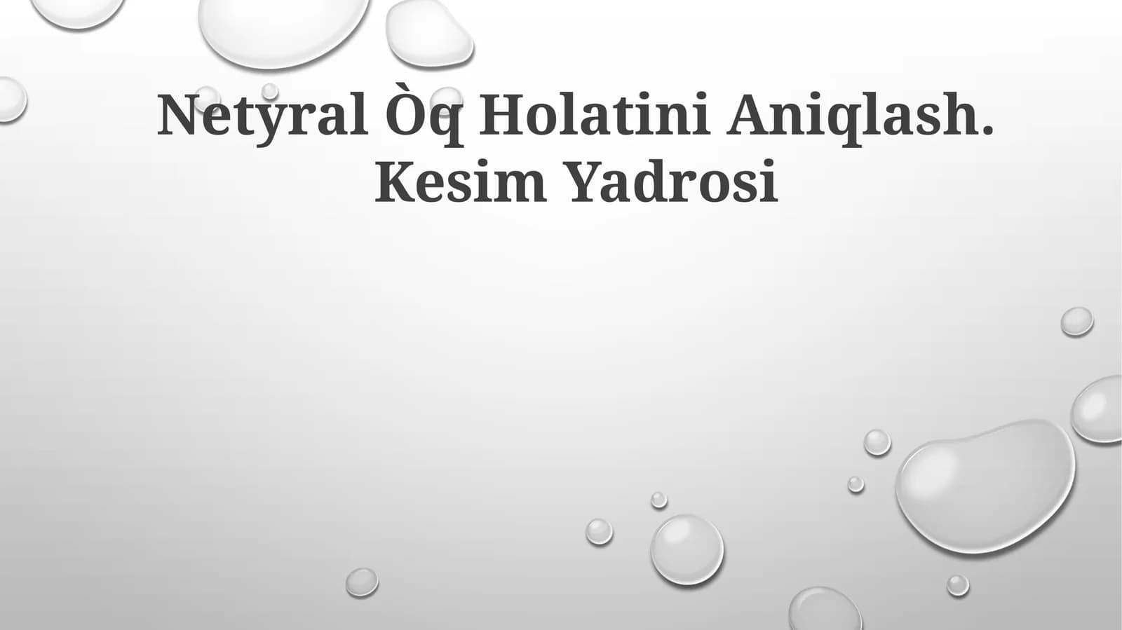 Netyral Òq Holatini Aniqlash. Kesim Yadrosi