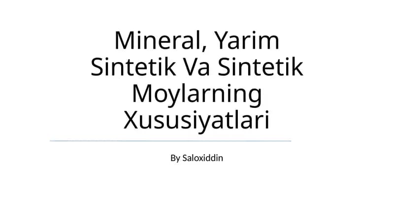 Mineral, Yarim Sintetik Va Sintetik Moylarning Xususiyatlari